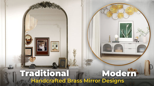 Traditional vs Modern Handcrafted Brass Mirror Designs